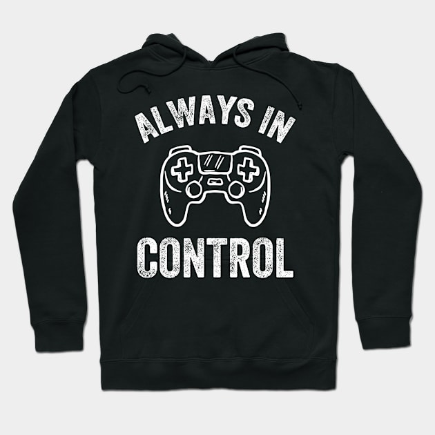 Always in control Hoodie by captainmood